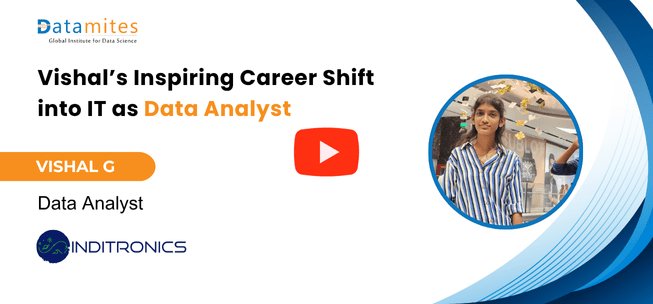 datamites data analyst course success story by Vishal
