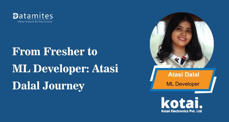 Atasi Dalal’s Journey: From Fresher to Machine Learning Developer