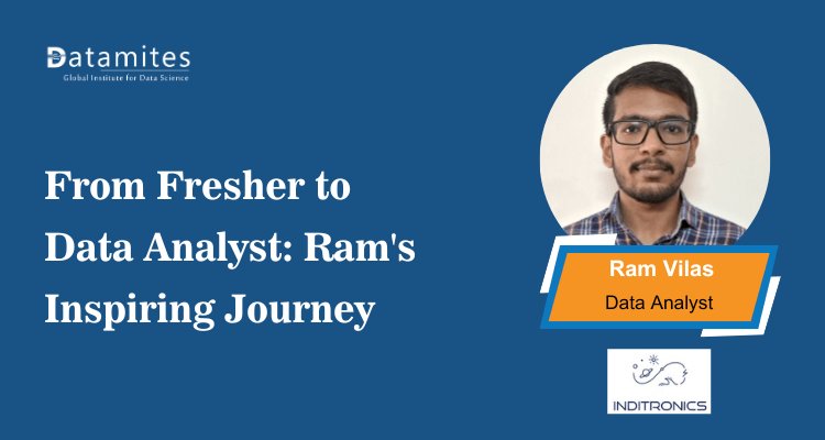 From Fresher to Data Analyst: Ram's Inspiring Journey