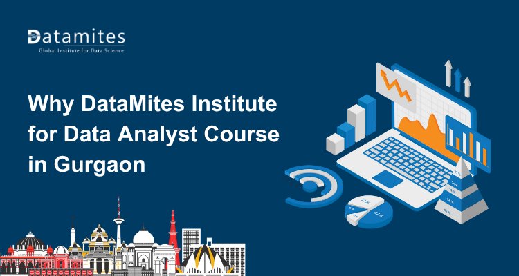 Why DataMites Institute for Data Analyst Course in Gurgaon?