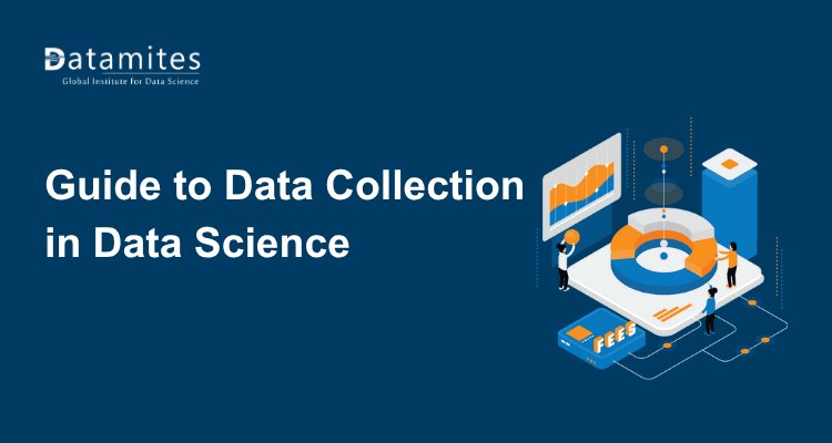 Beginner’s Guide to Data Collection in Data Science