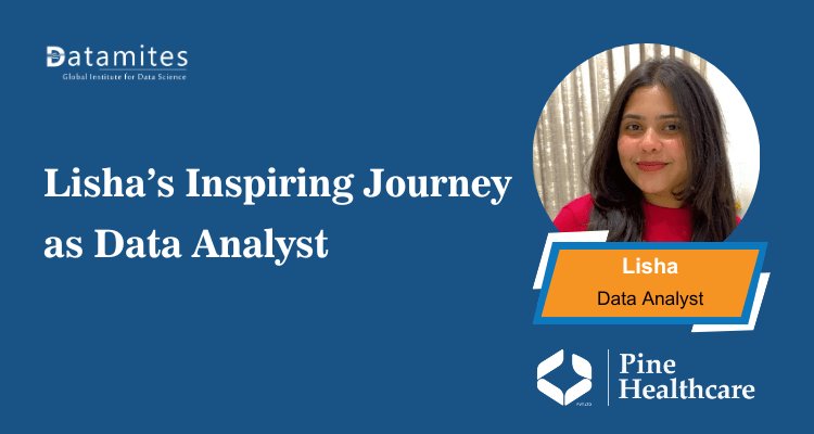 Lisha’s Inspiring Journey as Data Analyst