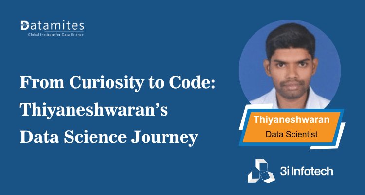 From Curiosity to Code: Thiyaneshwaran’s Data Science Journey