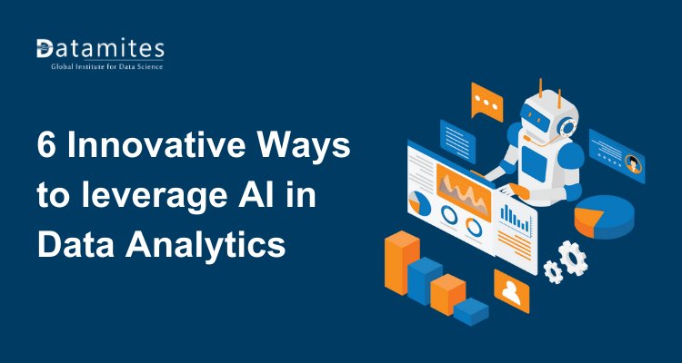 6 Innovative  Ways to Leverage AI in Data Analytics