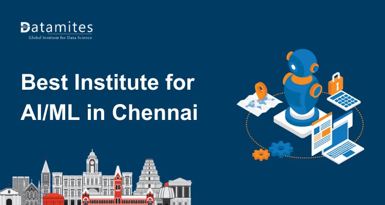 How to Choose Best Institute for AI/ML in Chennai?