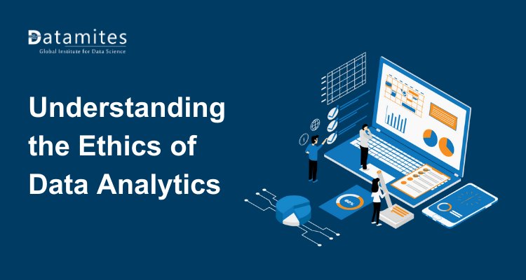 Understanding the Ethics of Data Analytics