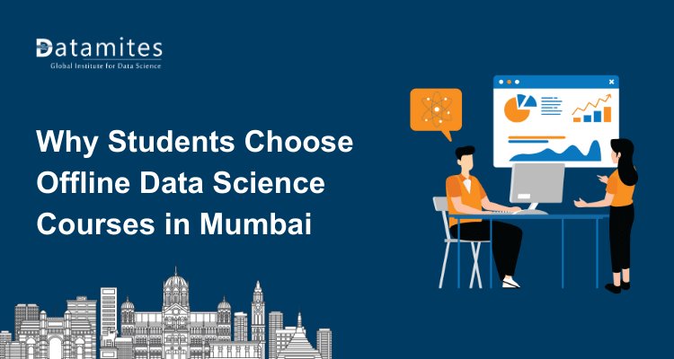 Why Students Choose Offline Data Science Courses in Mumbai