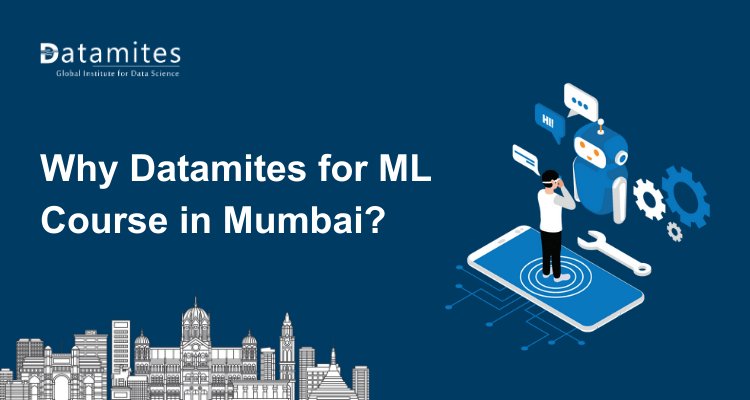 Why Datamites for Machine Learning Course in Mumbai?