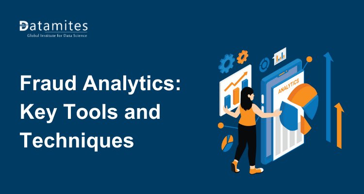 Fraud Analytics: Key Tools and Techniques for Detection
