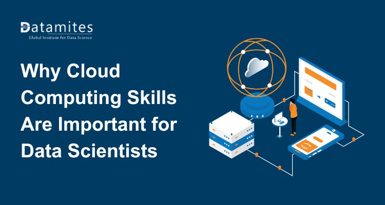 Why Cloud Computing Skills Are Important for Data Scientists