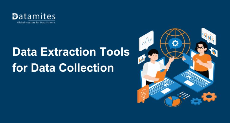 Top Data Extraction Tools to Streamline Your Data Collection