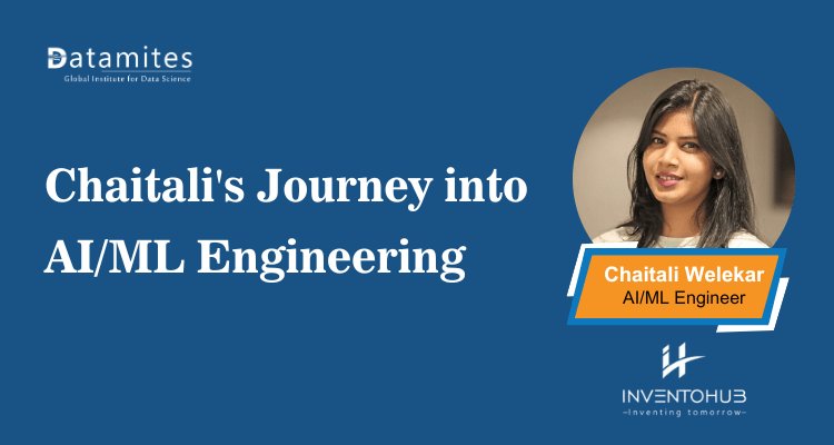 From Data Analyst to AI/ML Engineer: Chaitali’s Inspiring Career Journey