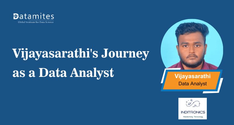 Vijayasarathi's Journey as a Data Analyst
