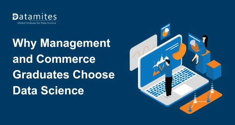 Why Management and Commerce Graduates Choose Data Science in 2025