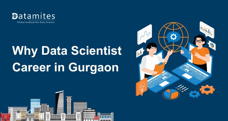 Why Data Scientist Career in Gurgaon