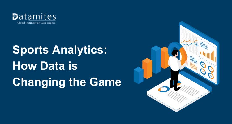 Sports Analytics: How Data is Changing the Game