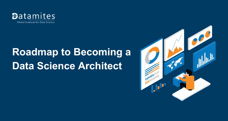 Your Roadmap to Becoming a Data Science Architect