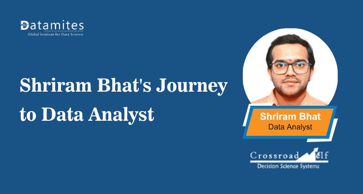 Shriram Bhat's Journey to Data Analyst