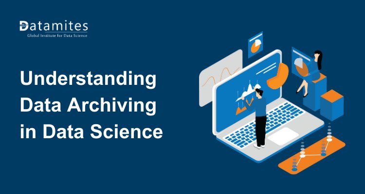 Understanding Data Archiving in Data Science: Key Concepts and Benefits