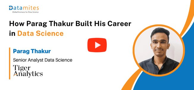 Datamites Data Science Course in Student Success story by Parag Thakur