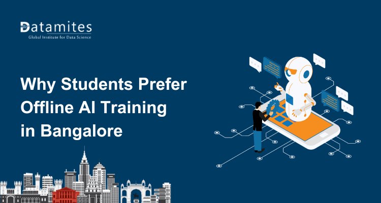 Why Students Prefer Offline Artificial Intelligence Training in Bangalore