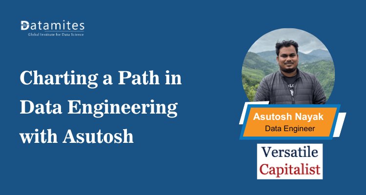 Charting a Path in Data Engineering with Asutosh