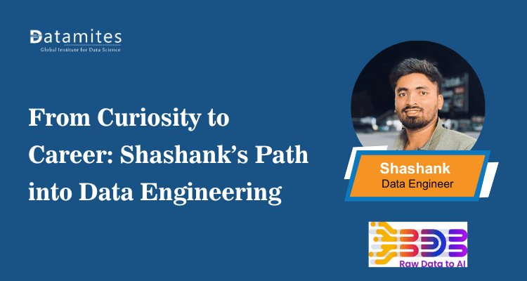 From Curiosity to Career: Shashank’s Path into Data Engineering