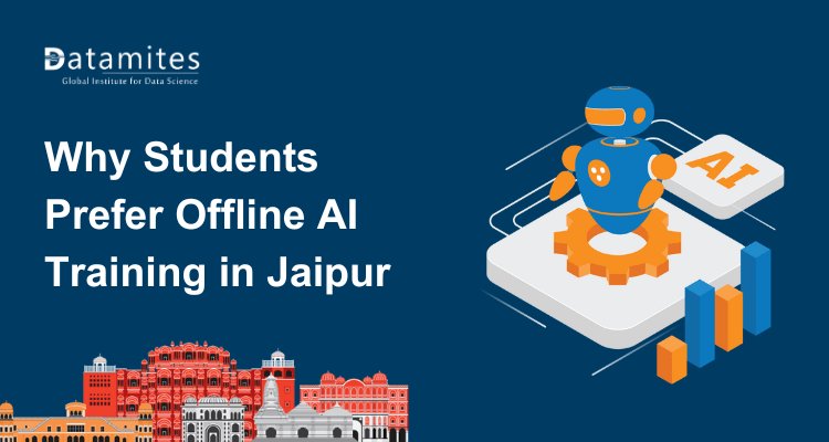 Why Students Prefer Offline Artificial Intelligence Training in Jaipur