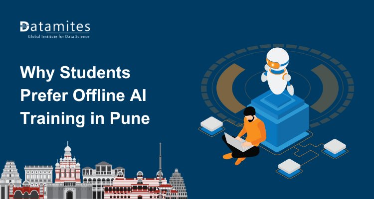 Why Students Prefer Offline Artificial Intelligence Training in Pune
