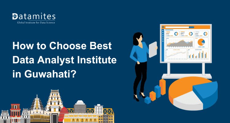 How to Choose the Best Data Analyst Institute in Guwahati?
