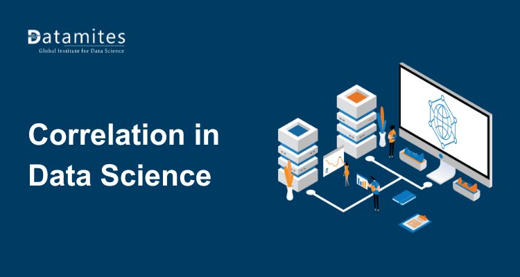 What Is Correlation in Data Science? Importance, and Real-World Examples