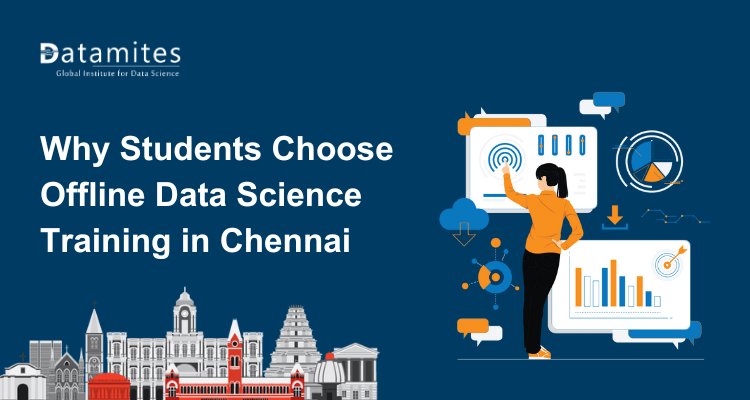 Why Students Choose Offline Data Science Training in Chennai