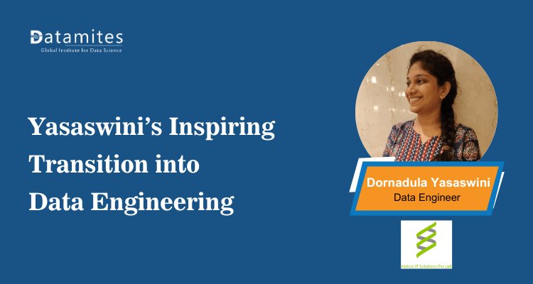 Yasaswini’s Inspiring Transition into Data Engineering