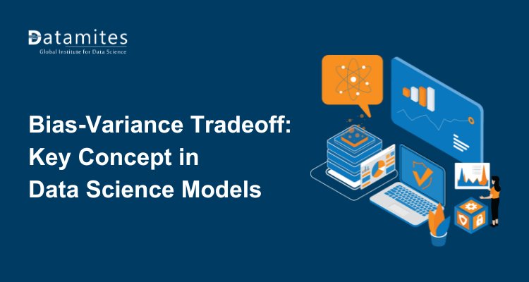 Bias-Variance Tradeoff: Key Concept in Data Science Models