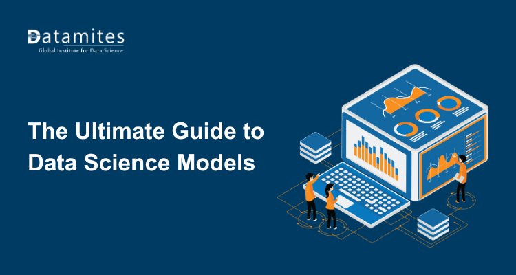 The Ultimate Guide to Data Science Models