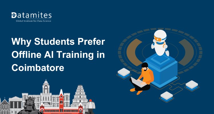 Why Students Prefer Offline Artificial Intelligence Training in Coimbatore