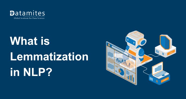 What is Lemmatization in NLP?