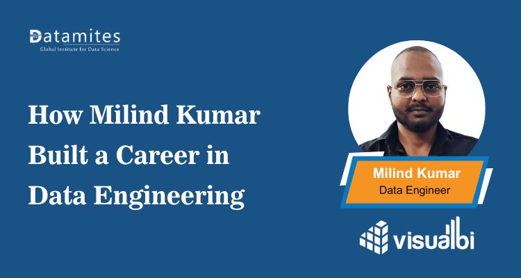 How Milind Kumar Built a Career in Data Engineering
