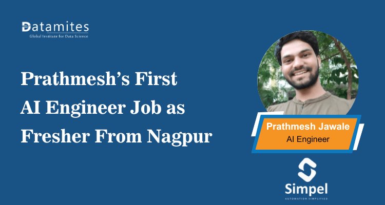 How Prathmesh Cracked His First AI Engineer Job as a Fresher from Nagpur