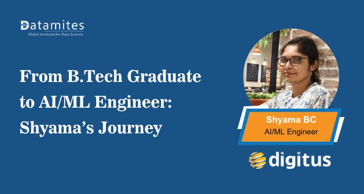 From B.Tech Graduate to AI/ML Engineer: Shyama’s Inspiring Success Journey