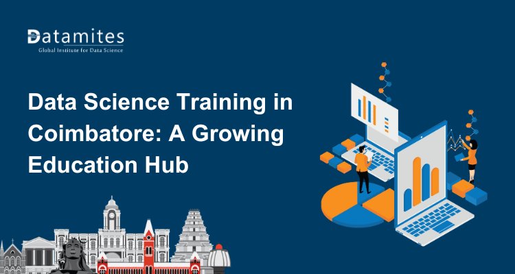 Data Science Training in Coimbatore: How the City Is Building Its Education Strength
