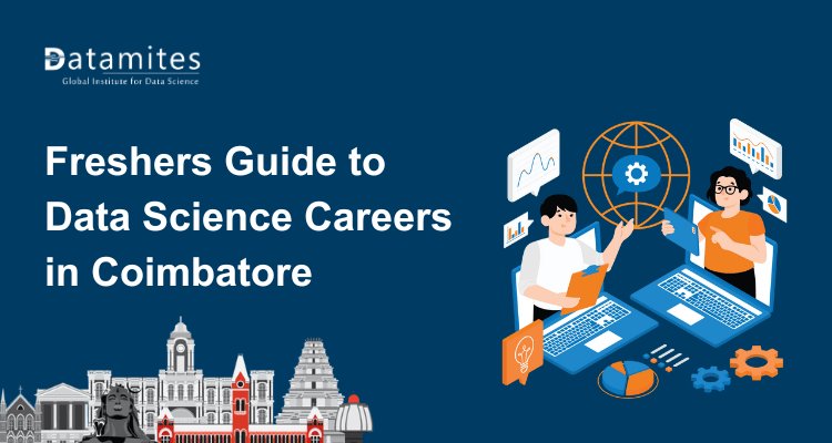 Freshers Guide to Data Science Careers in Coimbatore