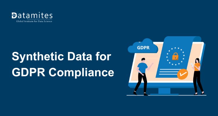 Why Synthetic Data Is the Future of GDPR Compliance