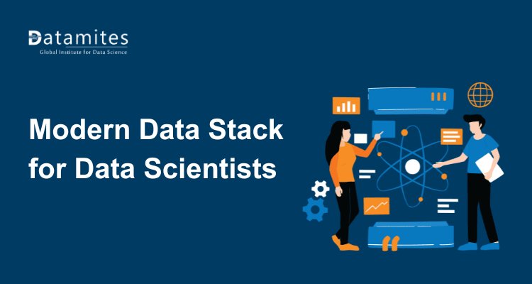 Modern Data Stack for Data Scientists: Tools You Must Know