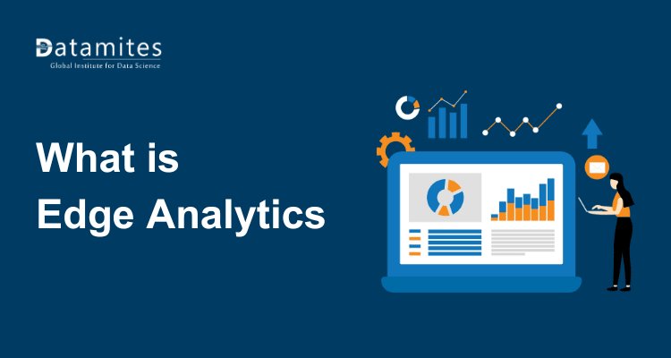 Edge Analytics Explained: Processing Data Where It Matters Most