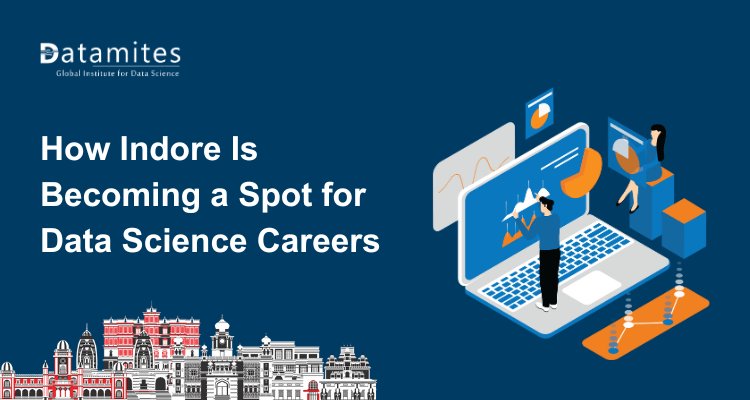 How Indore Is Steadily Becoming a Promising Spot for Data Science Careers