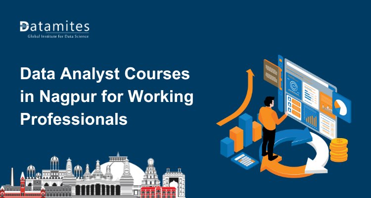 Advance Data analyst courses in Nagpur for working professionals
