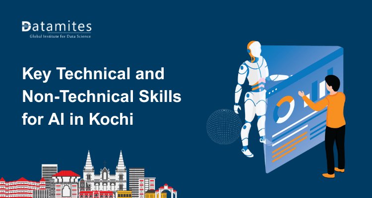 Key Technical and Non-Technical Skills for AI Careers in Kochi