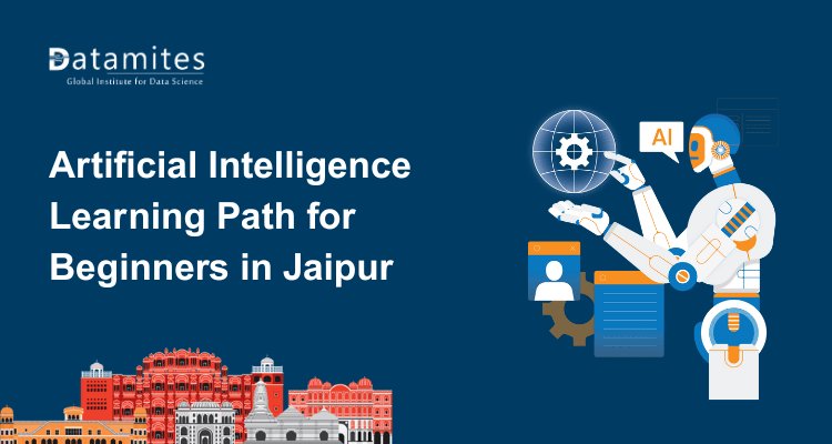 Artificial Intelligence Learning Path for Beginners in Jaipur