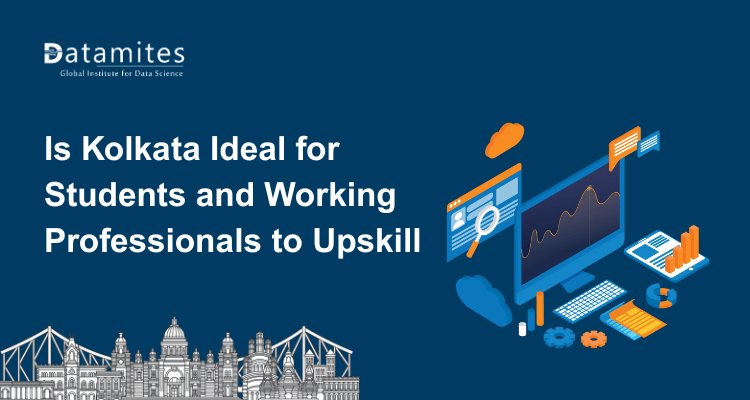 Is Kolkata Ideal for Students and Working Professionals Looking to Upskill on a Budget?